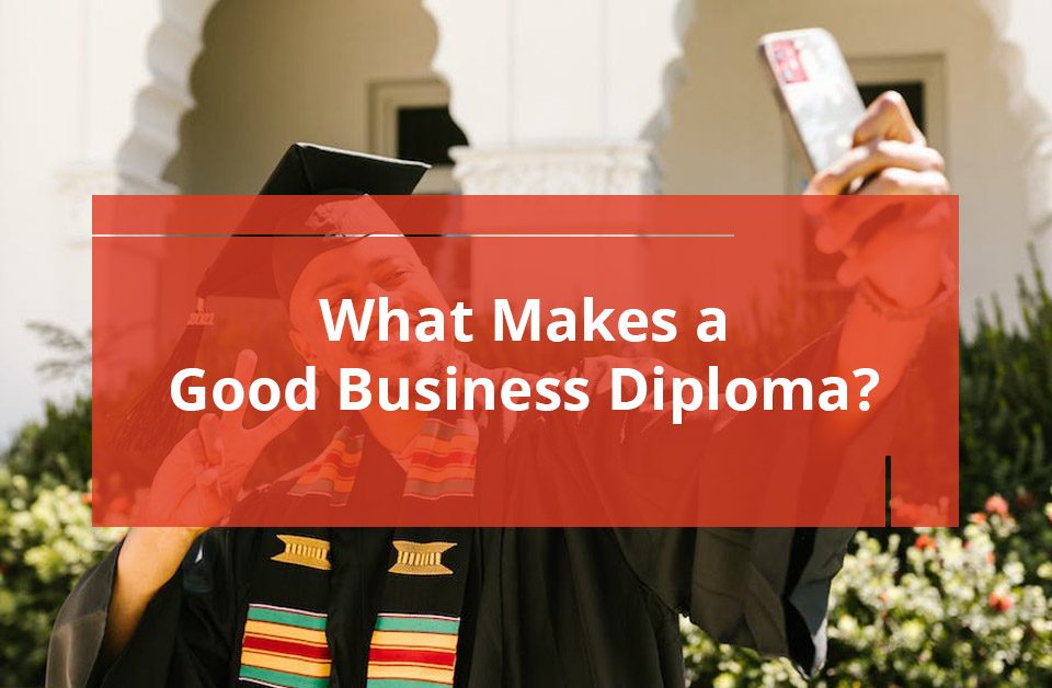 What makes a good business diploma