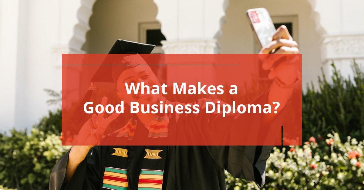 What makes a good business diploma